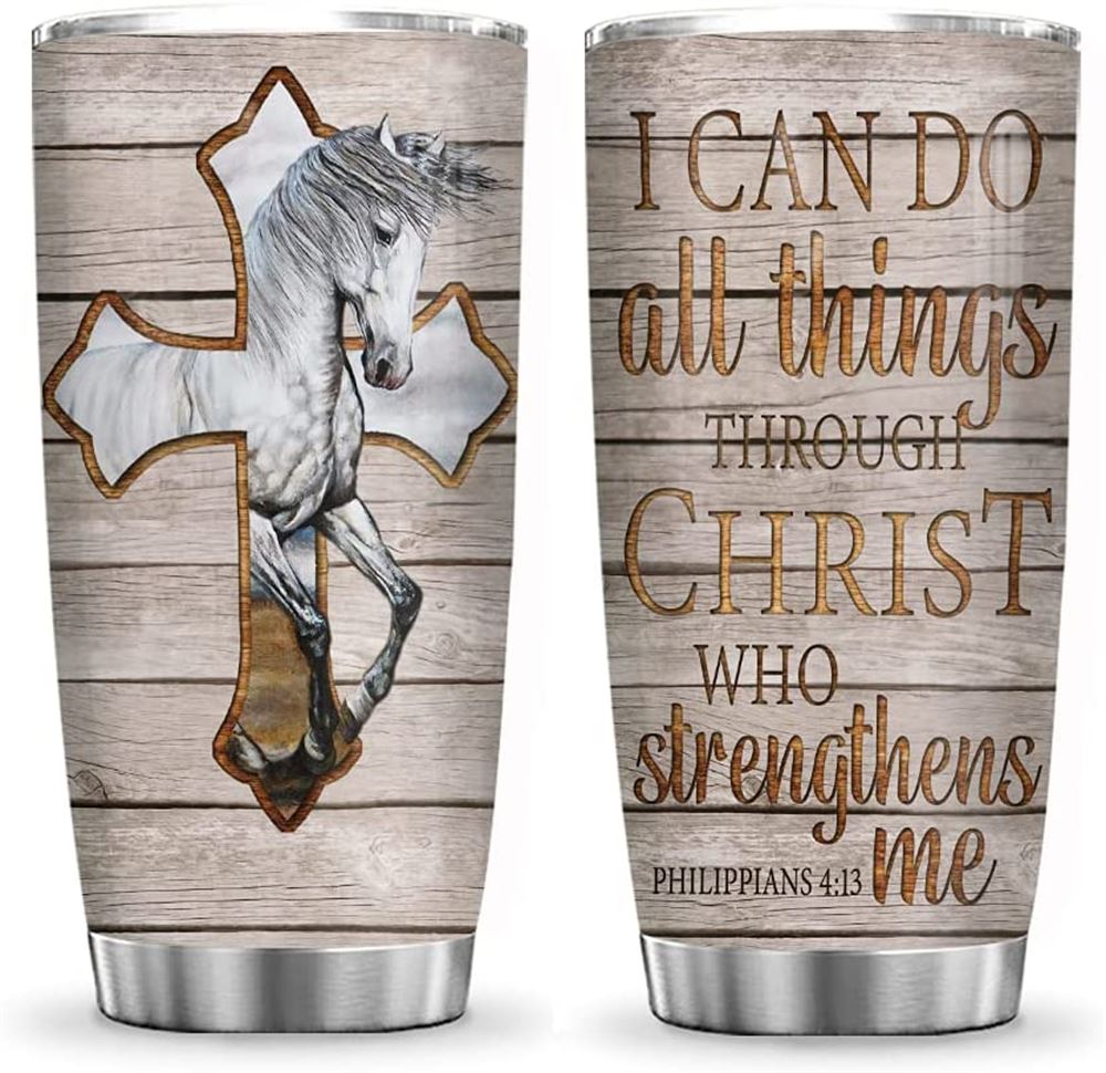 20oz I Can Do All Things God Strengthens Me Gift For Horse Lovers Tumbler Cup With Lid Double Wall V