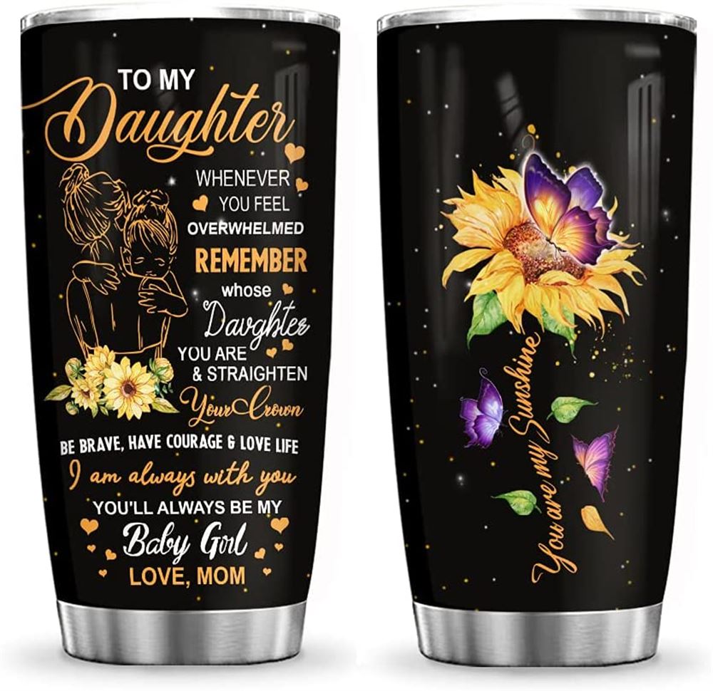 20oz Sunflower To My Daughter Tumbler Cup With Lid Double Wall Vacuum Thermos Insulated Travel Coffe