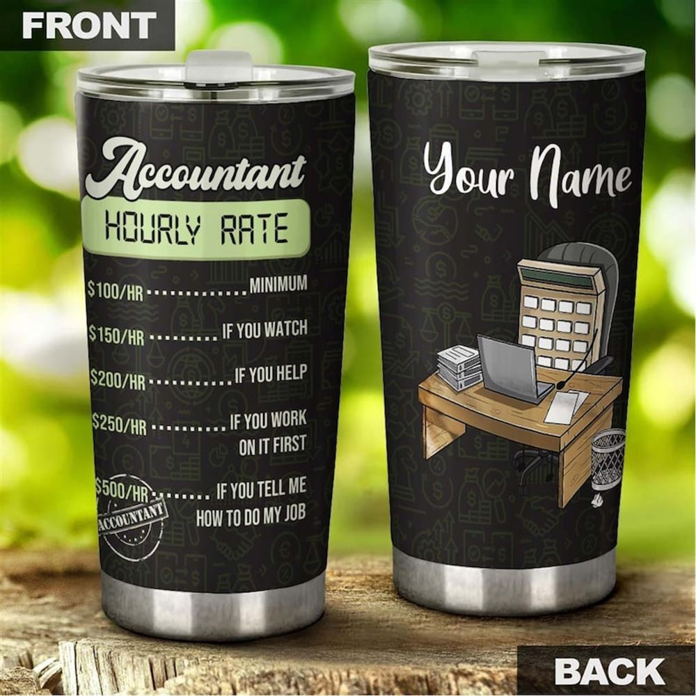 Accountant Hourly Rate Personalized Tumbler- Accountant Present- Accountant Tumbler- Birthday Gift F