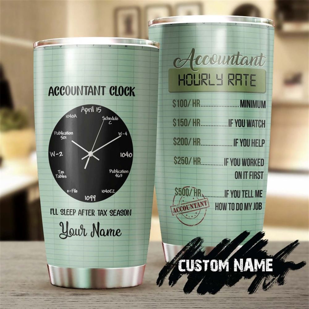 Accountant Hourly Rate Sleep After Tax Season Personalized Tumbler- Accountant Present- Accountant T