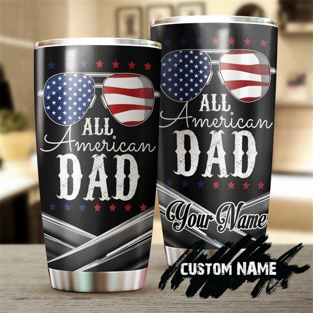 All American Dad Personalized Tumbler-birthday Gift Christmas Gift Fathers Day Gift For Father Dad