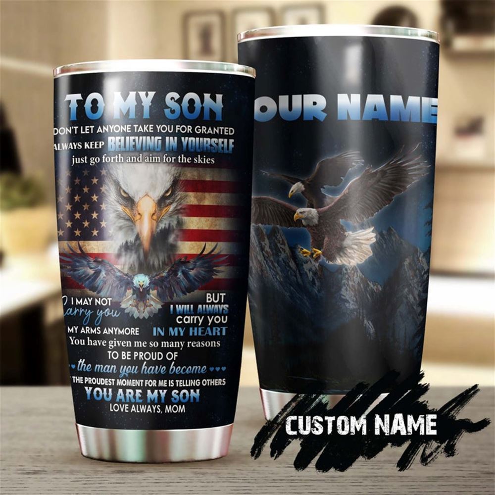 American Eagle Mom To Son Proud Of The Man Youve Become Personalized Tumbler-birthday Gift Christma