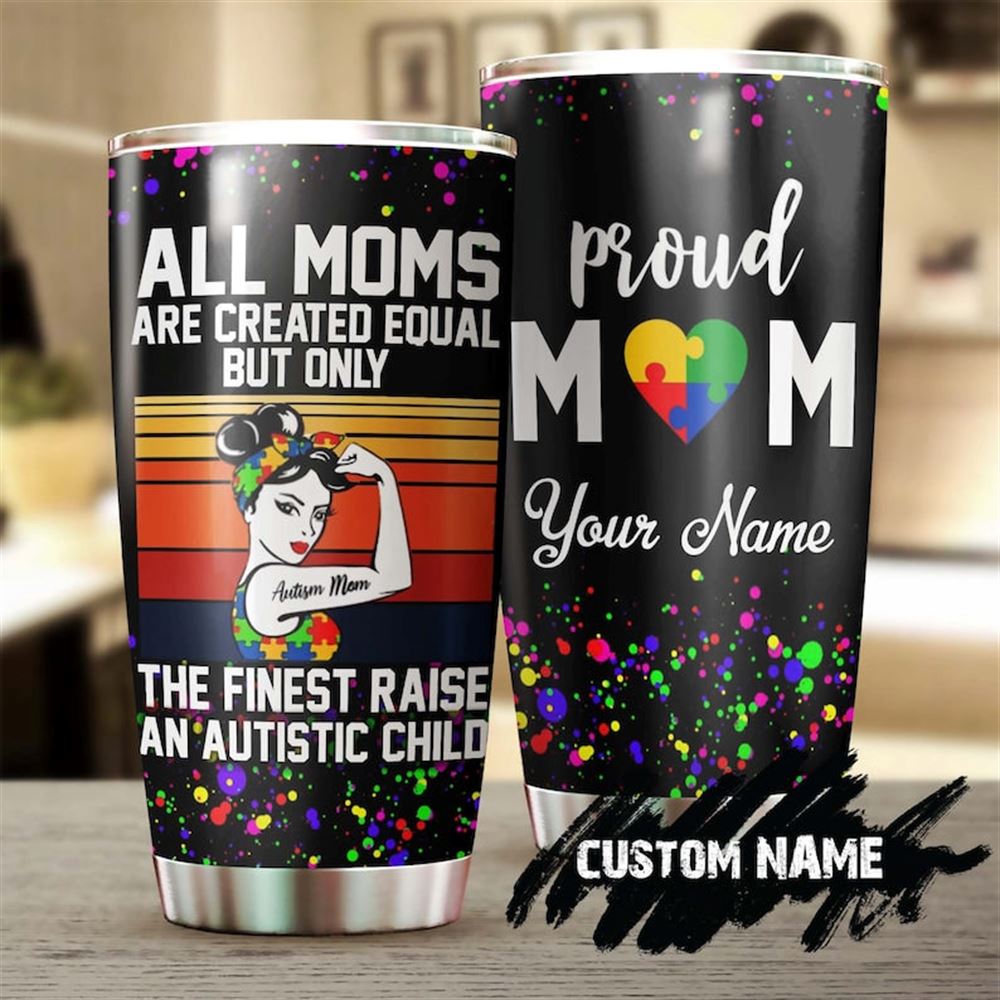 Autism The Finest Mom Raise Autistic Child Personalized Steel Tumbler- Autism Mom Tumbler - Mothers