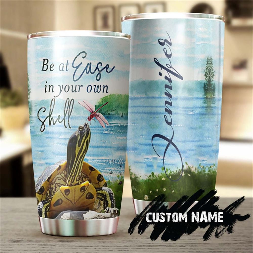 Be At Ease In Your Own Shell Personalized Tumbler-turtle Present-unique Tumbler-birthday Christmas G