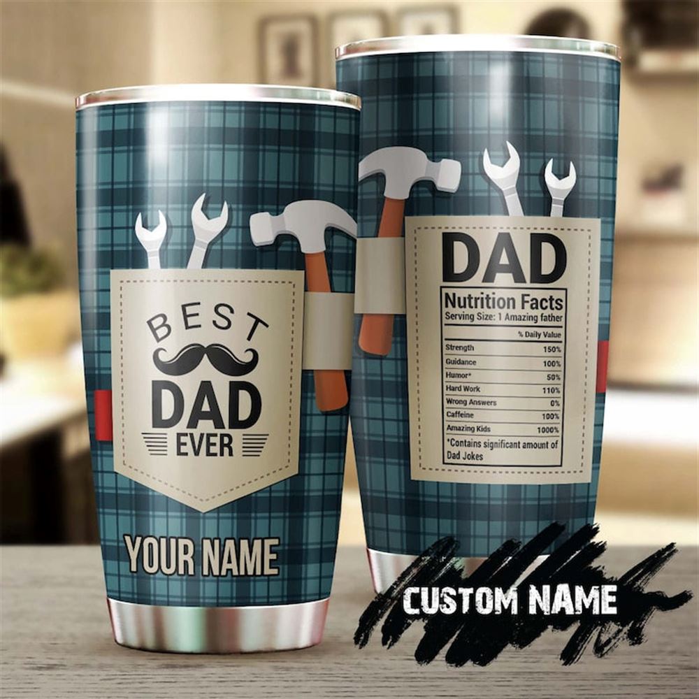 Best Dad Ever Dad Work Tools Gift Funny Nutrition Facts Personalized Tumbler-birthday Christmas Fath