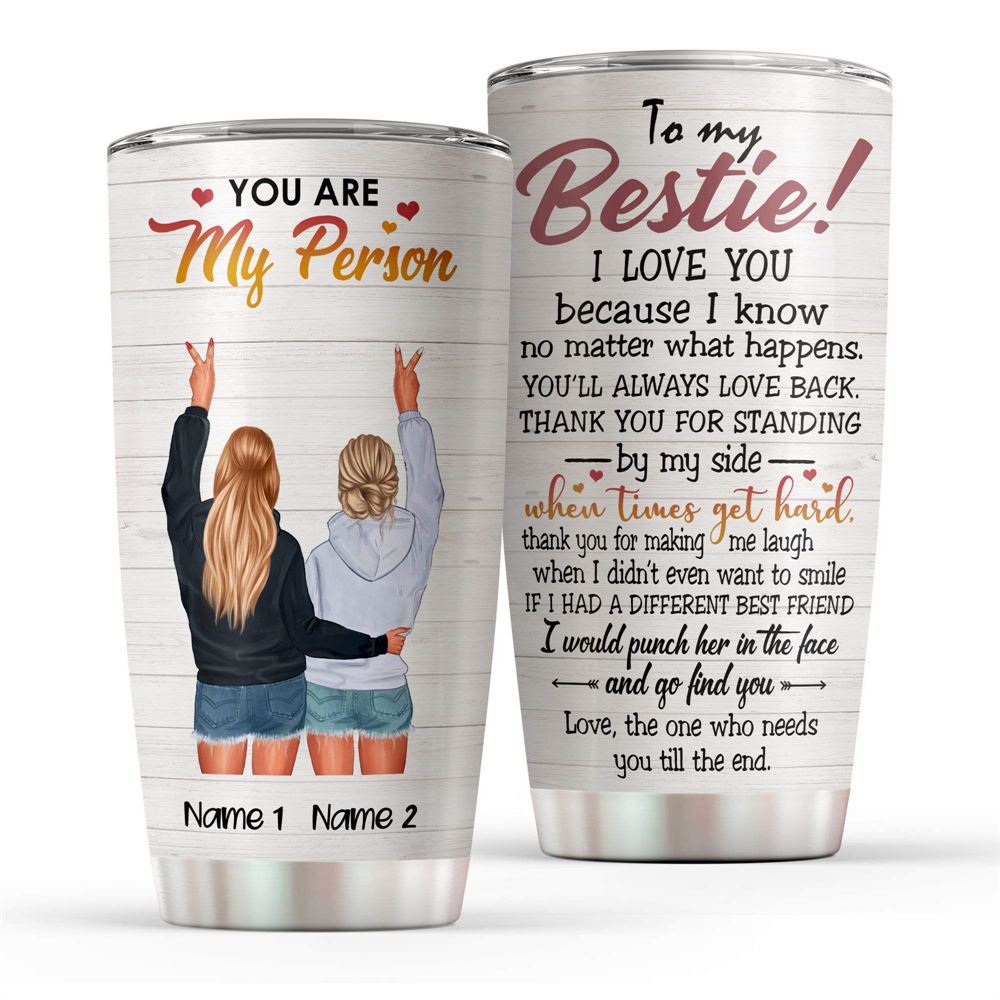 Besties Ill Be There For You Tumbler Cup