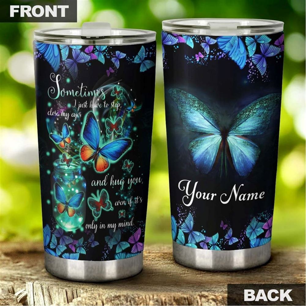 Blue Butterfly Memorial Hug You In My Mind Personalized Tumbler-memorial Gift Christmas Gift For But