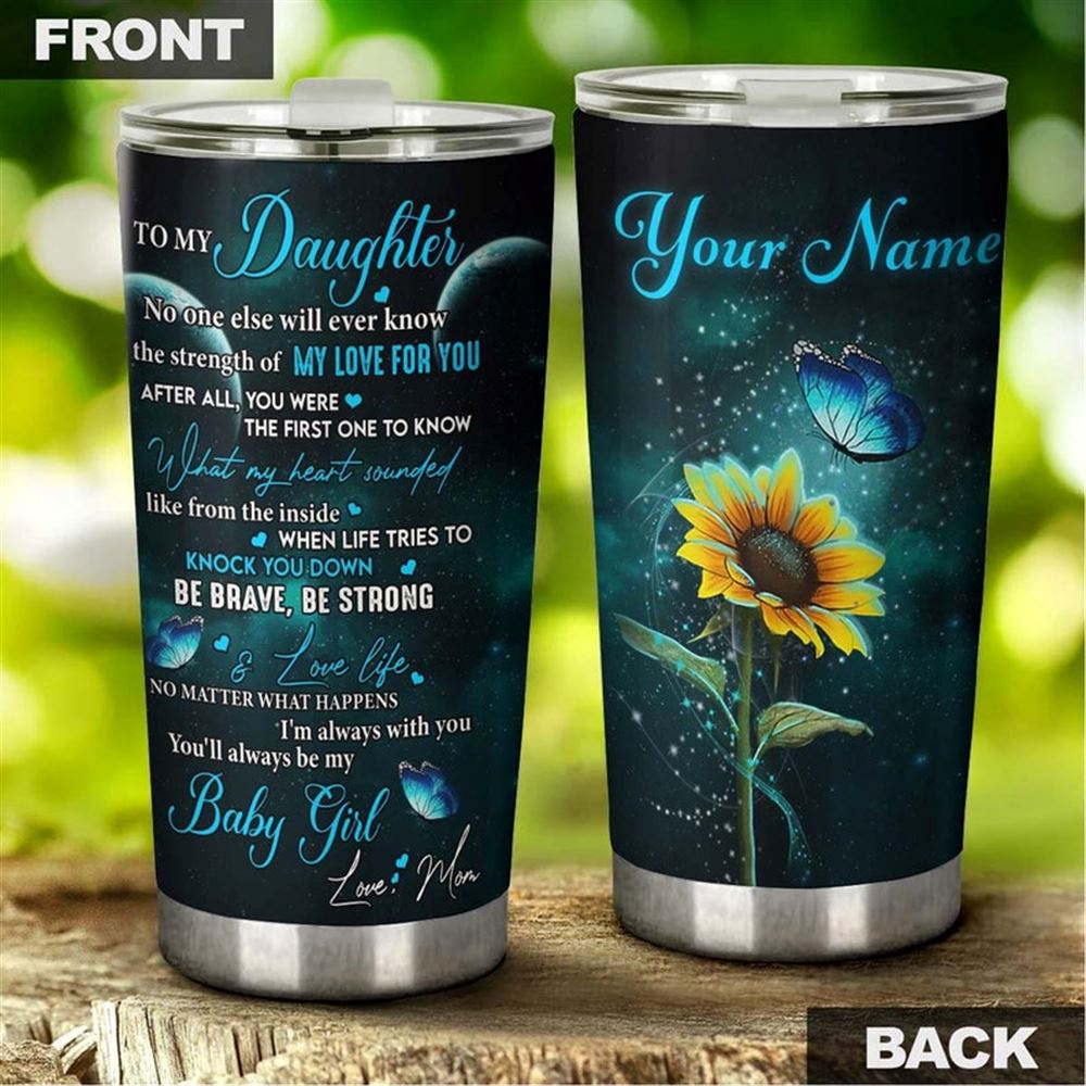 Blue Twinkle Butterfly Above Sunflowerto My Daughter Personalized Tumbler-sunflower Tumbler-gift Tur