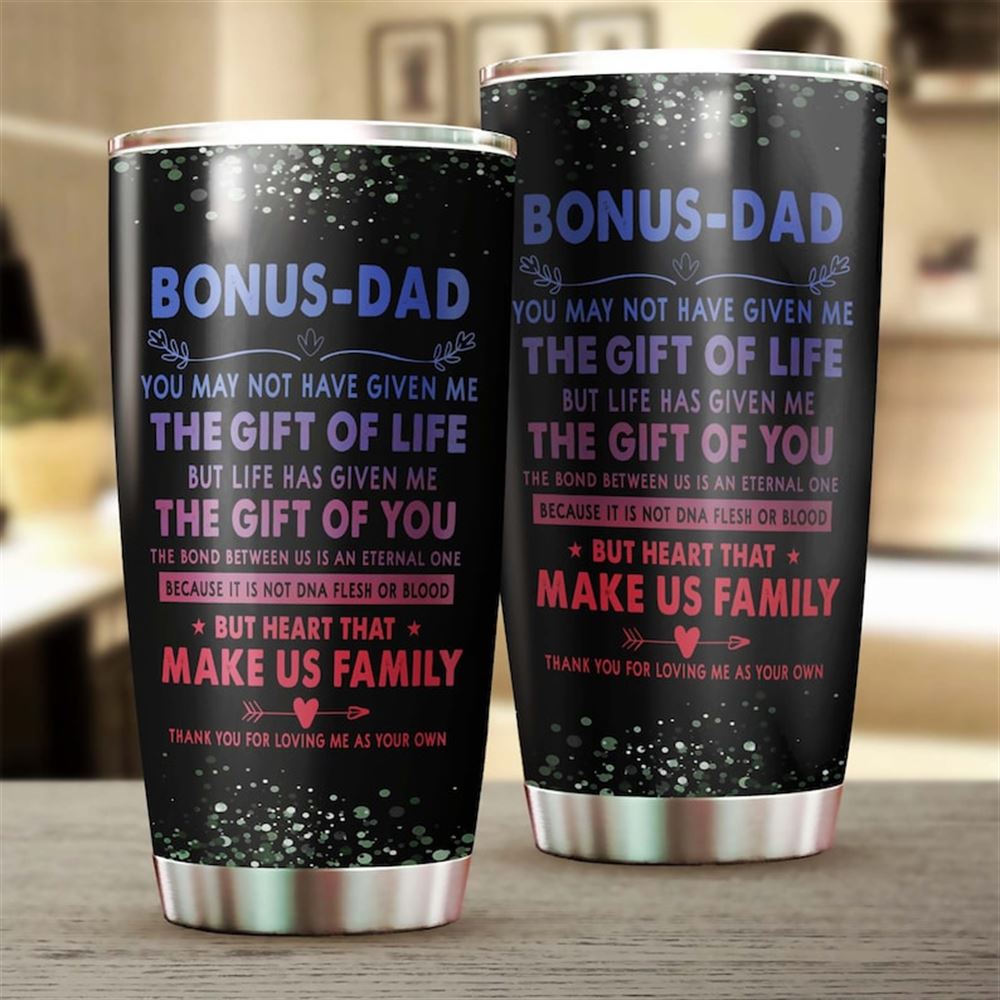 Bonus Dad Heart Make Us Family Tumbler-birthday Christmas Fathers Day Gift For Step Dad Bonus Dad F