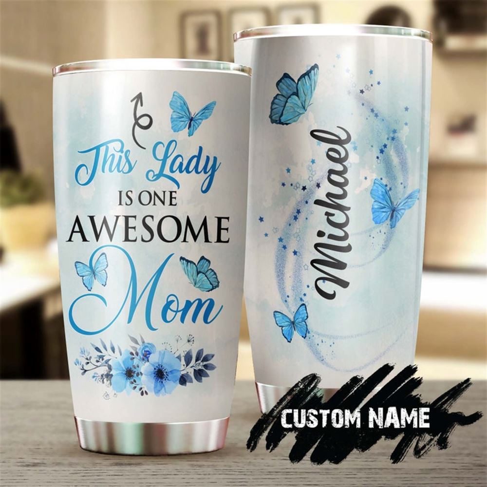 Butterfly This Lady Is An Awesome Mom Blue Personalized Tumbler-birthday Gift Christmas Gift For But