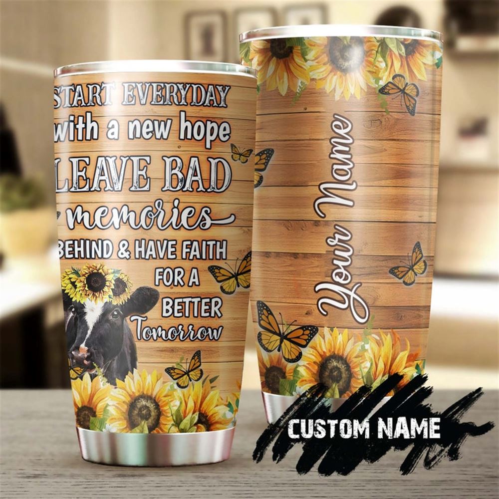Cow Lover Butterfly Sunflower Have Faith For A Better Tomorrow Personalized Tumbler-birthday Gift Ch