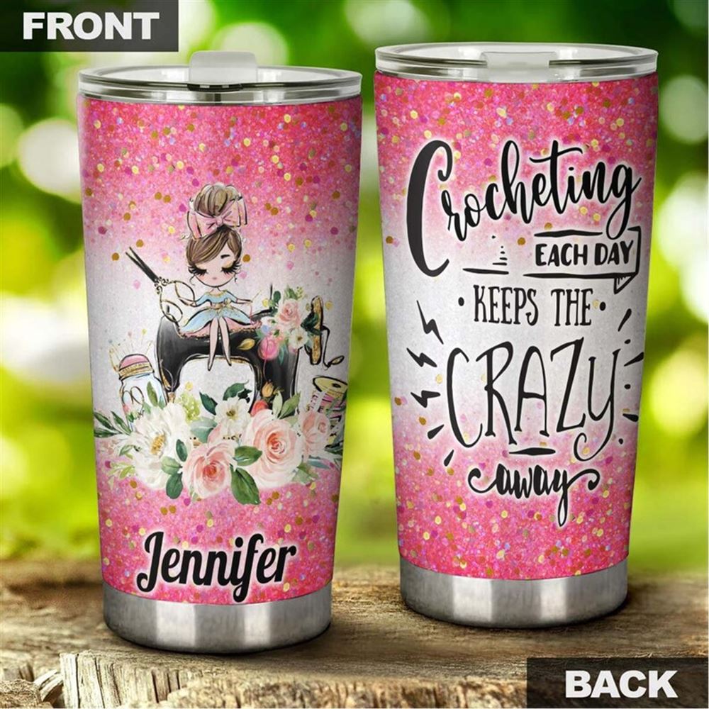 Crocheting Each Day Keeps The Crazy Away Personalized Tumbler - Knitting Tumbler -special Birthday G
