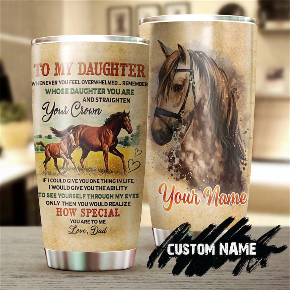 Dad And Daughter Horse How Special You Are To Me Personalized Tumbler-gift For Horse Lover Rider-gif