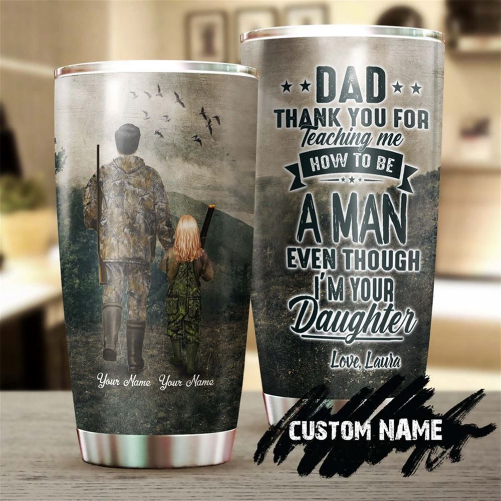 Dad Hunting Thank You For Teaching Me How To Be A Man Personalized Tumbler-birthday Christmas Father