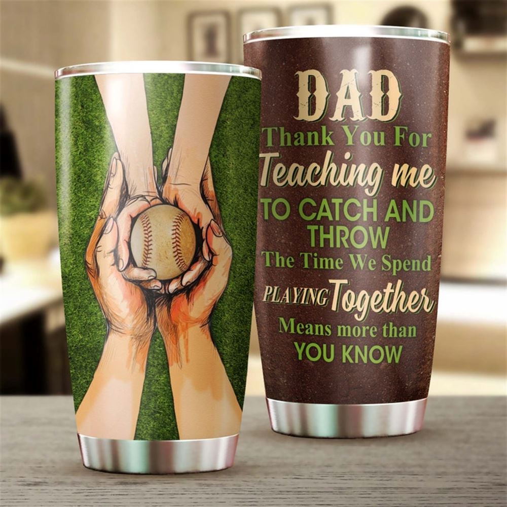 Dad Thank You For Teaching Me Throw And Catch Personalized Tumbler-birthday Christmas Gift Fathers