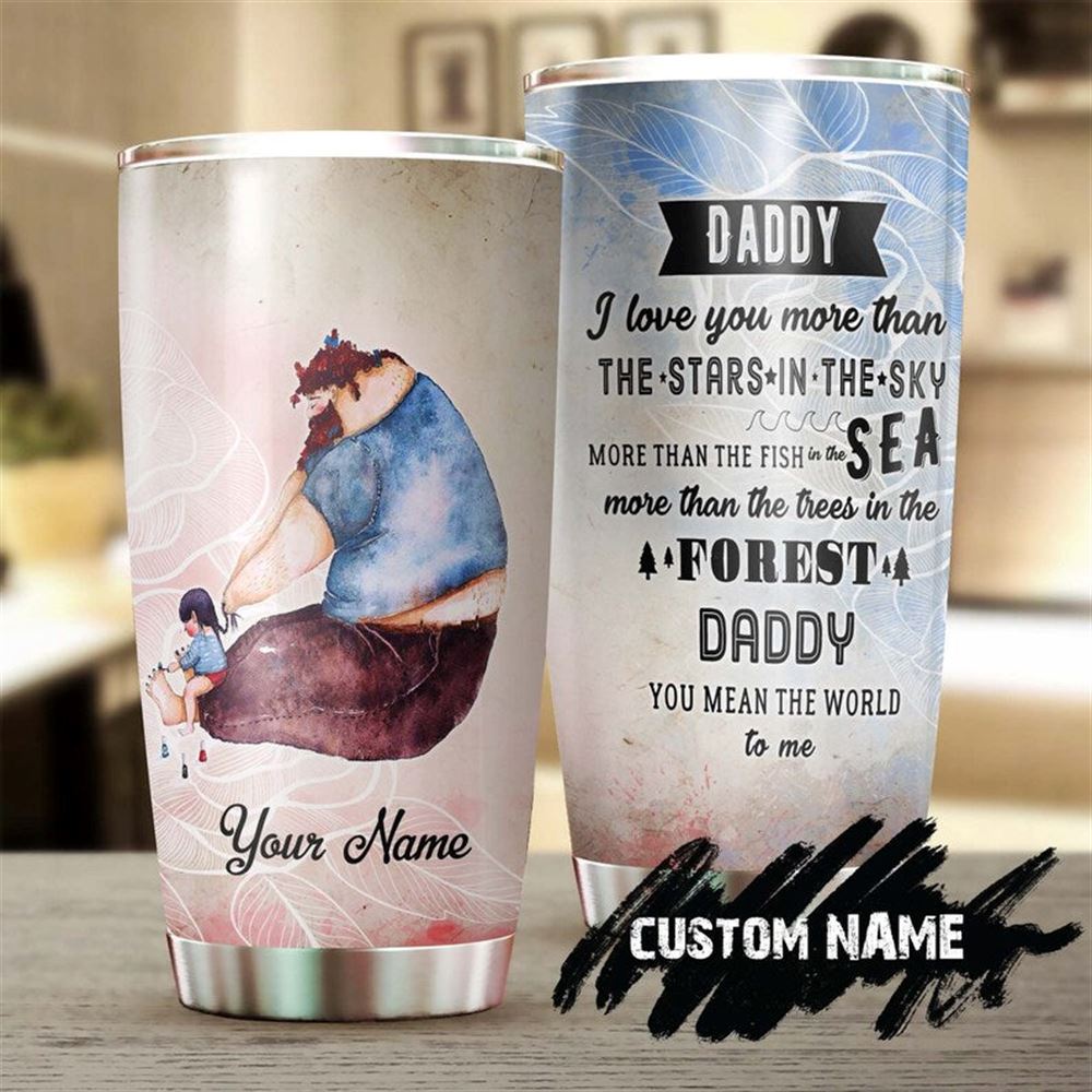 Daddy I Love You More Personalized Tumbler-birthday Gift Christmas Gift Fathers Day Gift For Father