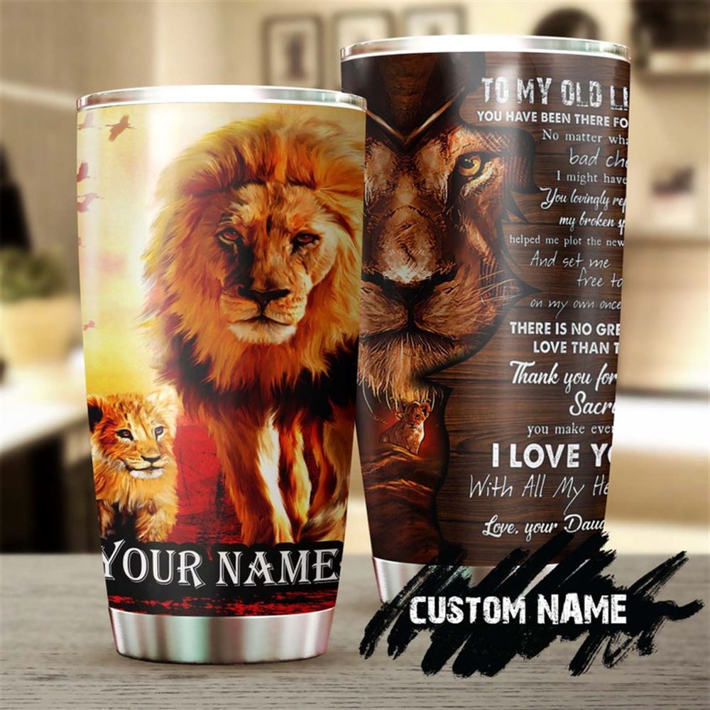 Daughter To My Old Lion I Love You Thank You Personalized Tumbler-birthday Gift Christmas Gift Fathe