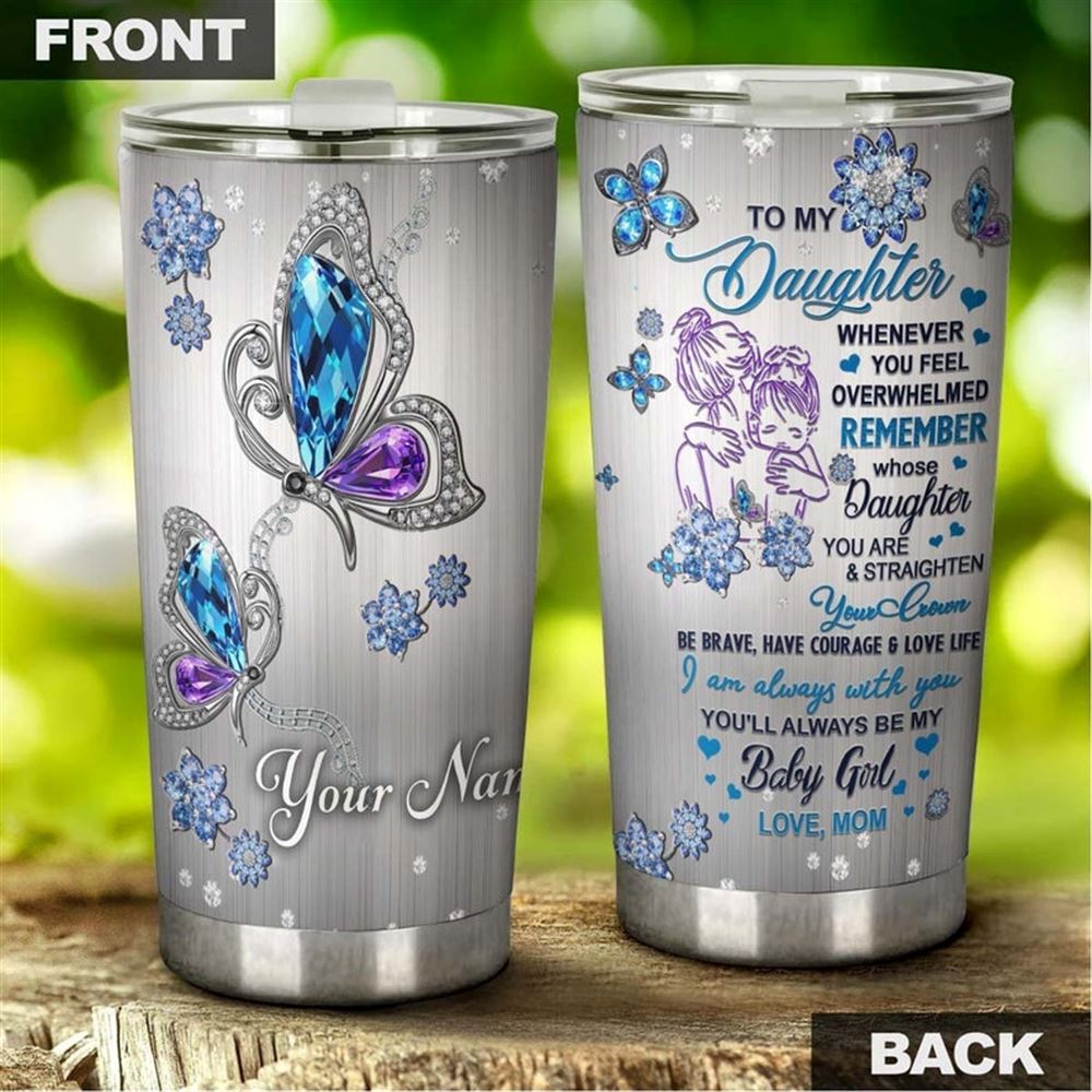 Diamond Butterfly To My Daughter From Mom Jewelry Style Personalized Tumbler-birthday Gift Christmas