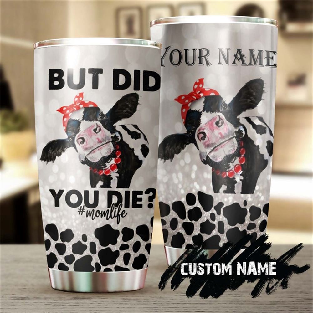 Did You Die Mom Life Funny Personalized Tumbler-birthday Gift Christmas Gift Mothers Day Gift For M