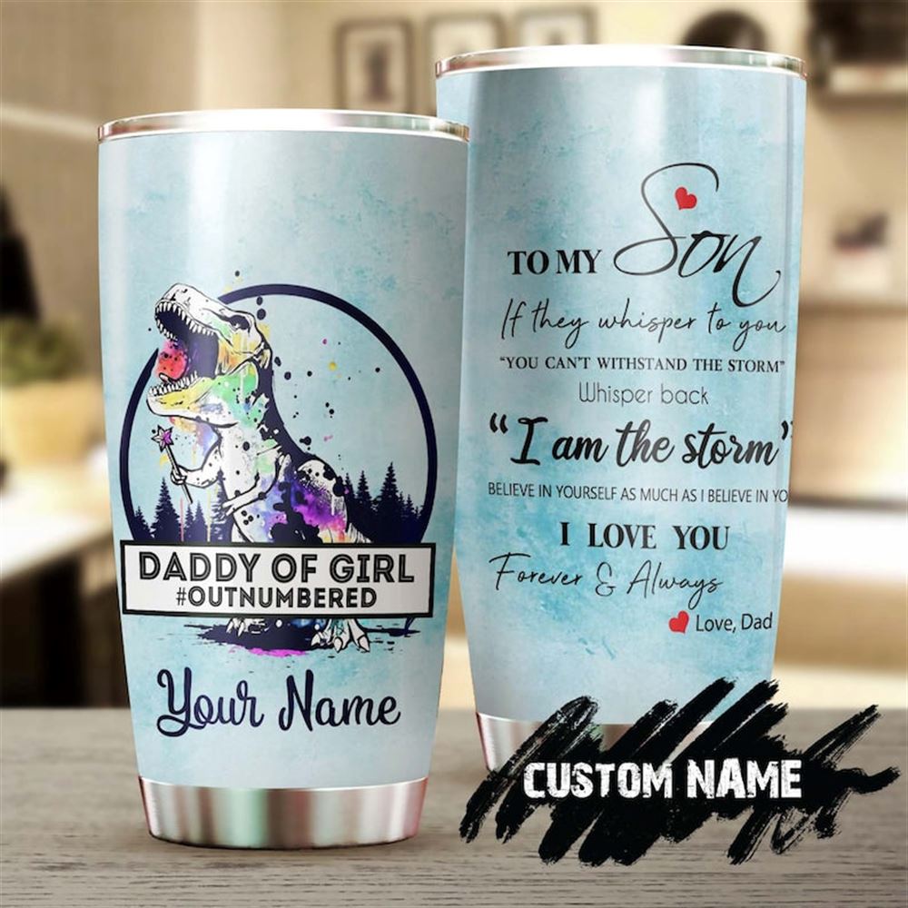 Dinosaur T Rex Daddy Of Girls Outnumbered You Are The Storm Personalized Tumbler-birthday Christmas